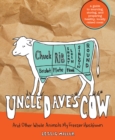 Image for Uncle Dave&#39;s Cow: And Other Whole Animals My Freezer Has Known