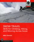 Image for Snow travel  : climbing, hiking and crossing over snow