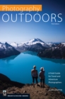 Image for Photography Outdoors: A Field Guide for Travel and Adventure Photographers