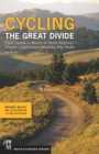 Image for Cycling the Great Divide  : from Canada to Mexico on North America&#39;s premier long-distance mountain bike route