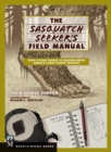 Image for Sasquatch Seeker&#39;s Field Manual: Using Citizen Science To Uncover North America&#39;s Most Elusive Creature