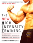 Image for The new high intensity training  : the best muscle-building system you&#39;ve never tried