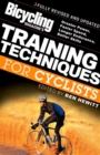 Image for Bicycling Magazine&#39;s Training Techniques for Cyclists : Greater Power, Faster Speed, Longer Endurance, Better Skills