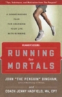 Image for Running for Mortals : A Commonsense Plan for Changing Your Life With Running