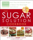 Image for Prevention&#39;s the sugar solution cookbook  : more than 200 delicious recipes to balance your blood sugar naturally
