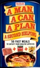 Image for A Man, A Can, A Plan, A Second Helping : 50 Fast Meals to Satisfy Your Healthy Appetite: A Cookbook