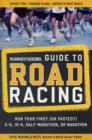 Image for Runner&#39;s world guide to road racing  : run your first (or fastest) 5-K, 10-K, half-marathon, or marathon