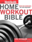 Image for Men&#39;s Health Home Workout Bible: Over 400 Exercises No Gym Required