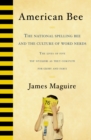 Image for American Bee: The National Spelling Bee and the Culture of Word Nerds
