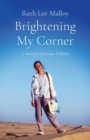 Image for Brightening My Corner : A Memoir of Dreams Fulfilled