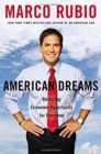 Image for American dreams  : restarting the economy and restoring the land of opportunity