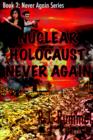 Image for Nuclear Holocaust Never Again (Never Again Series, Book 2)