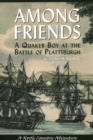 Image for Among Friends : A Quaker Boy at the Battle of Plattsburgh