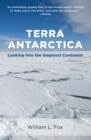 Image for Terra Antarctica : Looking into the Emptiest Continent
