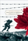 Image for Defiant Gardens : Making Gardens in Wartime
