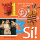Image for 1, 2, 3, SI! : Numbers in English y Espanol