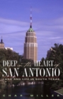 Image for Deep in the Heart of San Antonio: Land and Life in South Texas