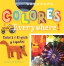 Image for Colores everywhere!: colors in English y espaänol.