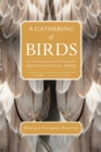 Image for A Gathering of Birds : An Anthology of the Best Ornithological Prose
