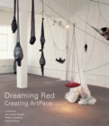 Image for Dreaming Red : Creating ArtPace