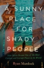 Image for Sunny Place for Shady People: How Malta Became One of the Most Curious and Corrupt Places in the World