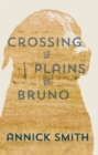 Image for Crossing the Plains with Bruno