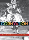 Image for Cornyation: San Antonio&#39;s outrageous fiesta tradition