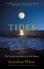 Image for Tides: the science and spirit of the ocean