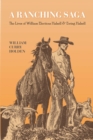 Image for A Ranching Saga : The Lives of William Electious Halsell and Ewing Halsell