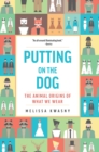 Image for Putting on the dog: the animal origins of what we wear