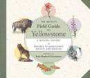 Image for Artist&#39;s Field Guide to Yellowstone