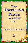Image for The Dwelling-Place of Light, Vol 1
