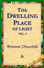 Image for The Dwelling-Place of Light, Vol 3