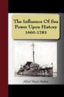 Image for The Influence of Sea Power Upon History 1660-1783