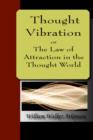 Image for Thought Vibration Or, the Law of Attraction in the Thought World