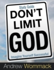 Image for Don&#39;t Limit God Study Guide : Imagine Yourself Successful