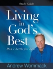 Image for Living in God&#39;s Best Study Guide : Don&#39;t Settle for Less