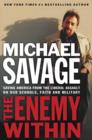 Image for The Enemy Within : Saving America from the Liberal Assault on Our Churches, Schools, and Military