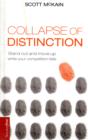 Image for The collapse of distinction  : stand out and move up while your competition falls