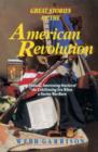 Image for Great Stories of the American Revolution : Unusual, Interesting Stories of the Exhilirating Era when a Nation was Born