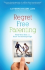Image for Regret Free Parenting