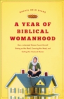 Image for A year of Biblical womanhood: how a liberated woman found herself sitting on her roof covering her head, and calling her husband &quot;master&quot;