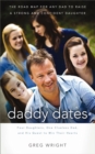 Image for Daddy Dates: Four Daughters, One Clueless Dad, and His Quest to Win Their Hearts: The Road Map for Any Dad to Raise a Strong and Confident Daughter