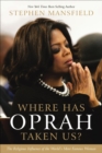 Image for Where Has Oprah Taken Us?: The Religious Influence of the World&#39;s Most Famous Woman