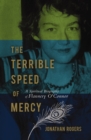 Image for The terrible speed of mercy: a spiritual biography of Flannery O&#39;Connor