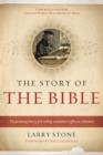 Image for The story of the Bible: the fascinating history of its writing, translation &amp; effect on civilization