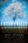 Image for Futureville: discover your purpose for today by reimagining tomorrow