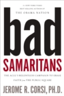 Image for Bad Samaritans: The ACLU&#39;s relentless campaign to erase faith from the public square
