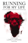 Image for Running For My Life : One Lost Boy&#39;s Journey From The Killing Fields Of Sudan To The Olympic Game