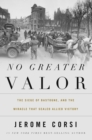 Image for No Greater Valor: The Siege of Bastogne and the Miracle That Sealed Allied Victory